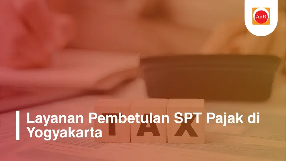 Layanan Pembetulan SPT Pajak di Yogyakarta: Mengurangi Risiko Sanksi Administrasi
