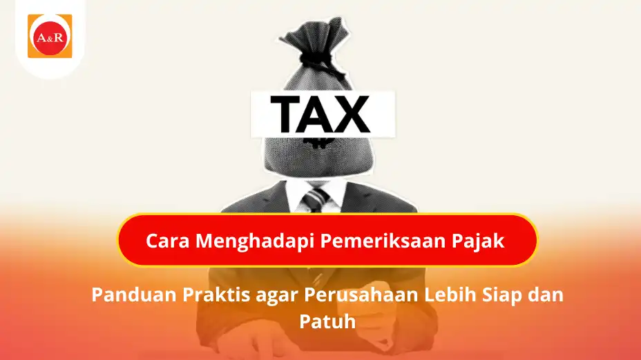 Cara Menghadapi Pemeriksaan Pajak